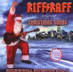 Riff Raff (GER-2) : Riff Raff Performs Christmas Songs ( Rock n Roll Mutation Vol. II )